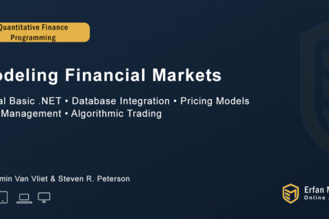 Modeling Financial Markets Using Visual Basic .Net And Databases To Creat Pricing, Trading And Risk Management Models